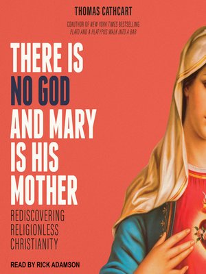 cover image of There Is No God and Mary Is His Mother